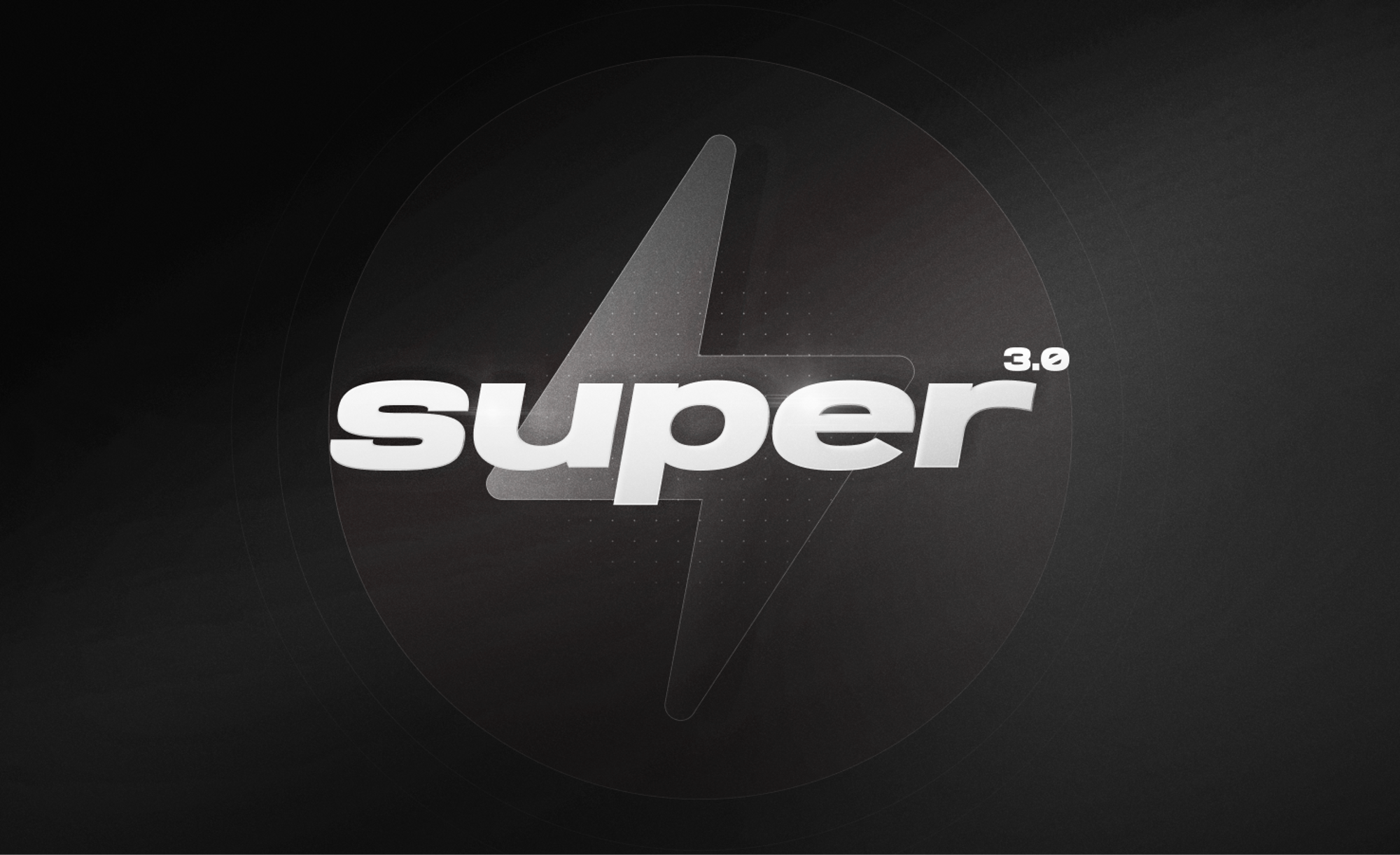 Introducing Super 3.0
