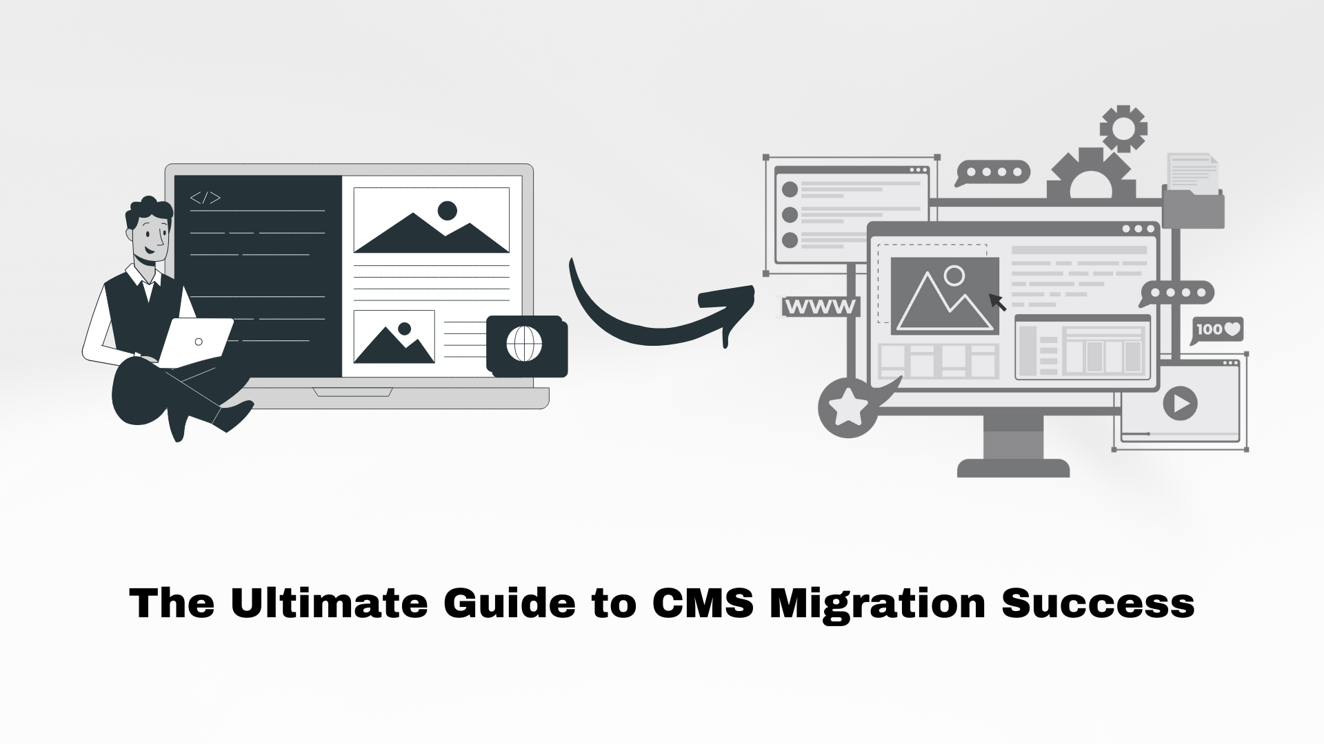 The Ultimate Guide to CMS Migration Success